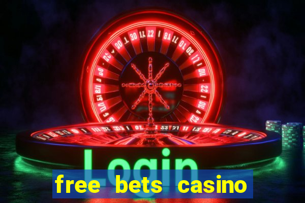 free bets casino no deposit