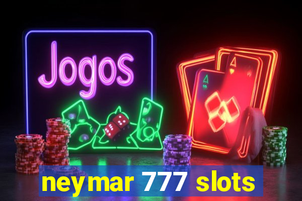 neymar 777 slots