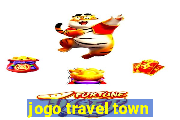 jogo travel town