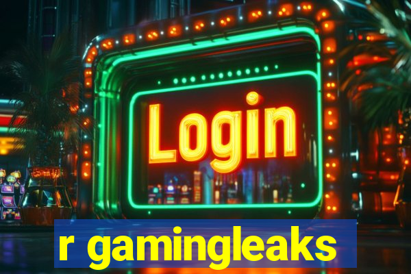 r gamingleaks