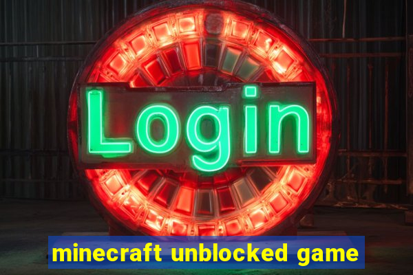 minecraft unblocked game