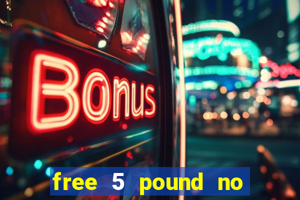 free 5 pound no deposit bingo