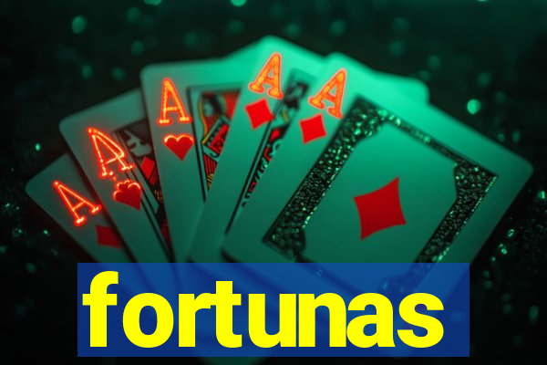 fortunas