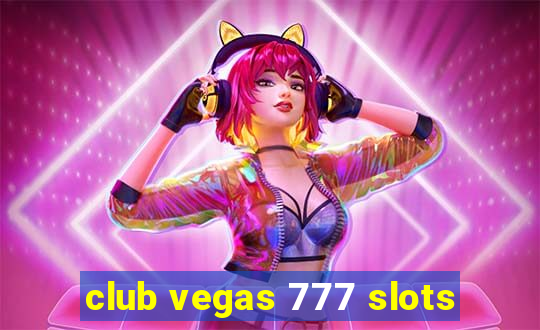 club vegas 777 slots