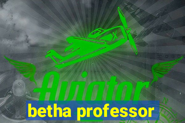 betha professor