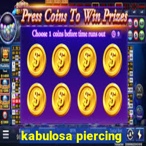 kabulosa piercing