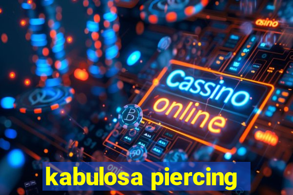 kabulosa piercing