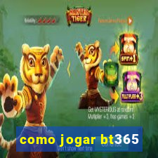 como jogar bt365