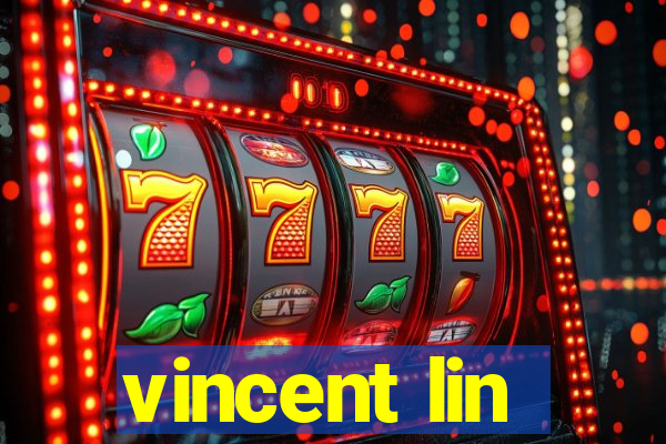 vincent lin