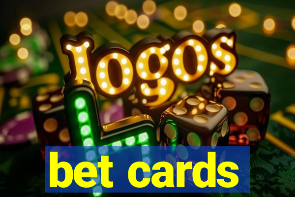 bet cards