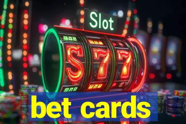 bet cards