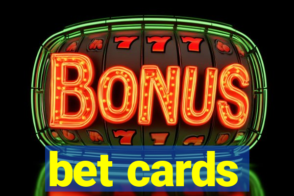 bet cards