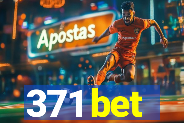 371 bet