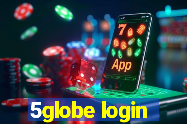 5globe login