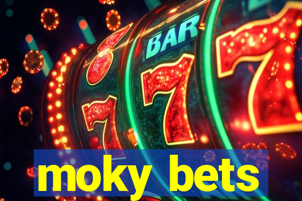 moky bets