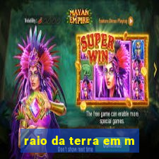 raio da terra em m