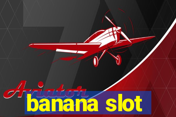 banana slot