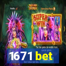 1671 bet