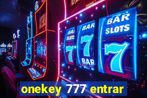 onekey 777 entrar