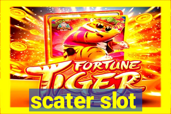 scater slot