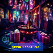 gtwin 茅 confi谩vel