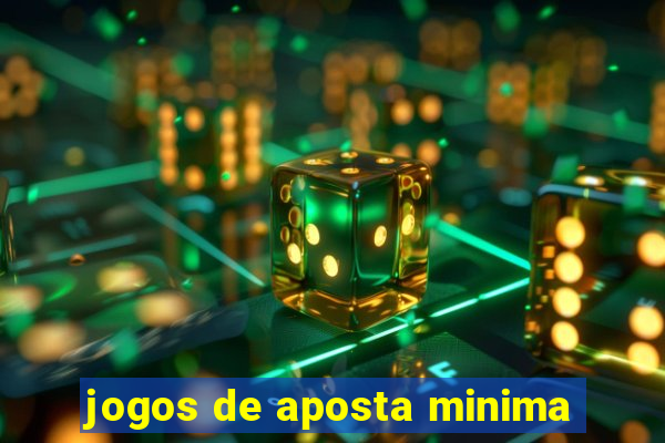 jogos de aposta minima