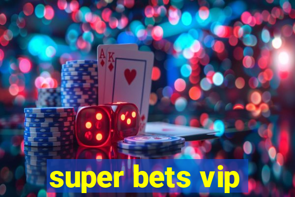 super bets vip