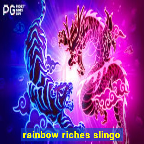 rainbow riches slingo