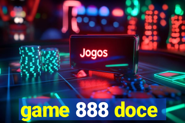 game 888 doce