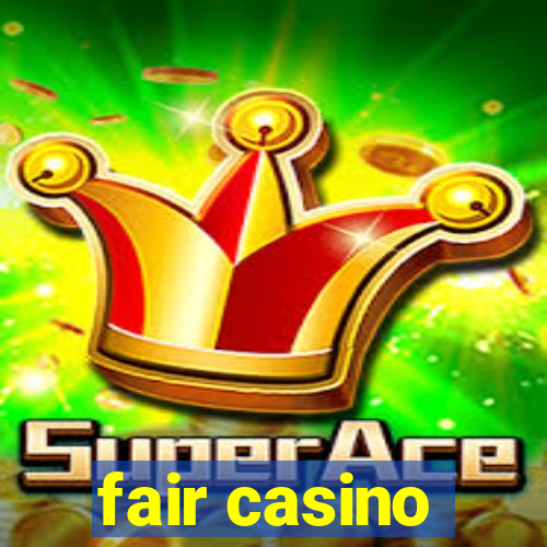 fair casino