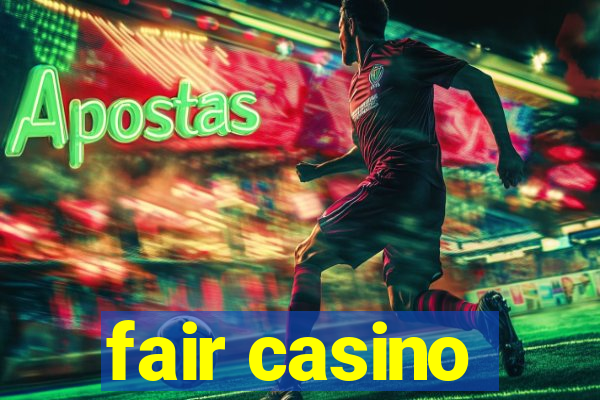 fair casino