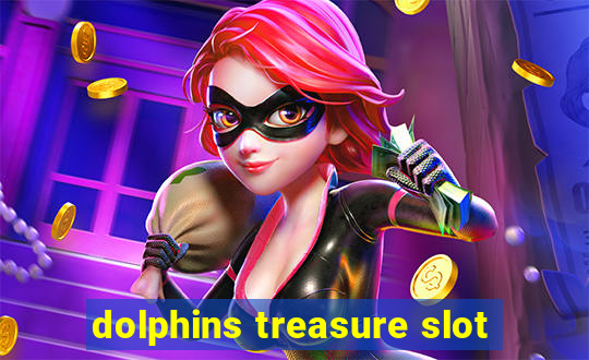 dolphins treasure slot