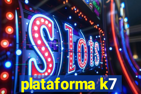 plataforma k7