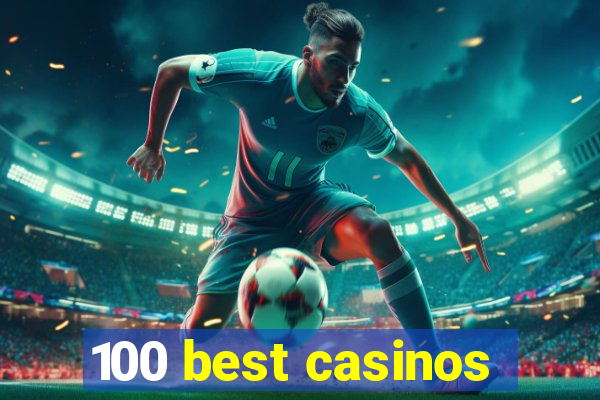 100 best casinos