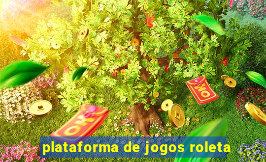 plataforma de jogos roleta