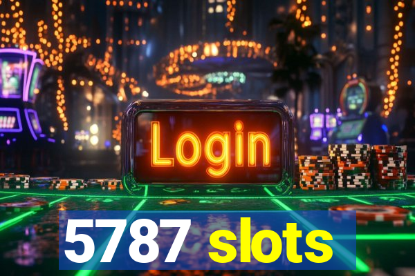 5787 slots