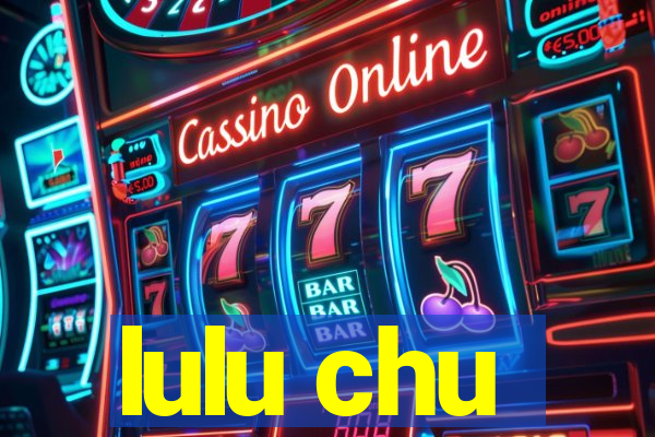 lulu chu