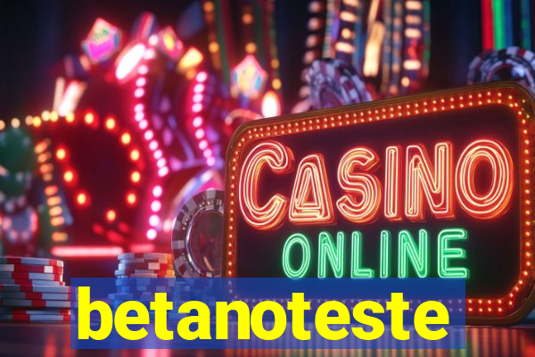 betanoteste