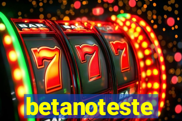 betanoteste