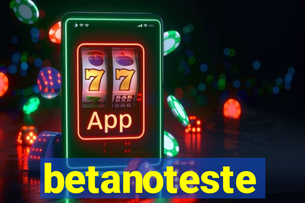 betanoteste