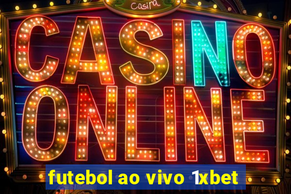 futebol ao vivo 1xbet