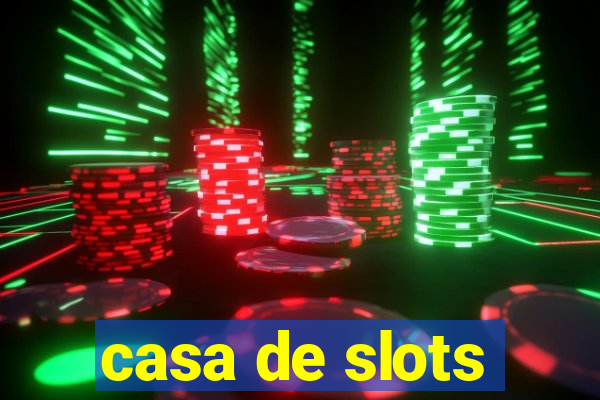 casa de slots