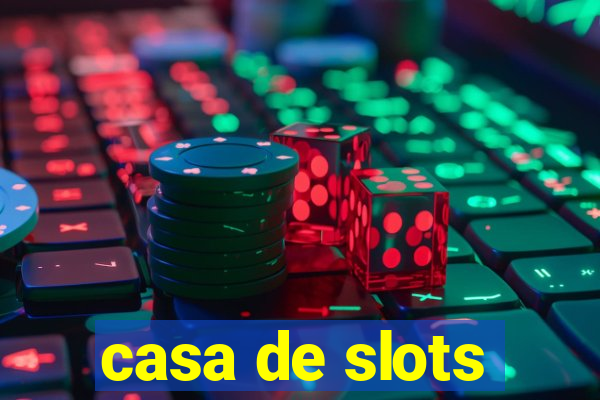 casa de slots