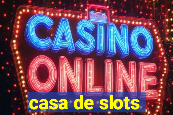 casa de slots