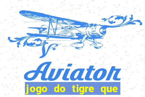 jogo do tigre que ganha bonus no cadastro