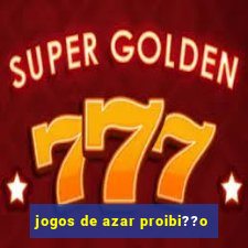 jogos de azar proibi??o