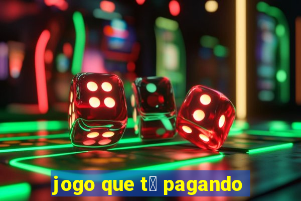 jogo que t谩 pagando