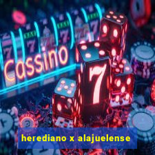 herediano x alajuelense