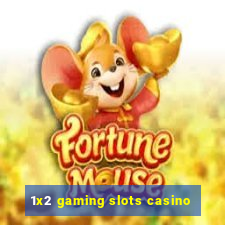 1x2 gaming slots casino