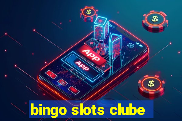 bingo slots clube